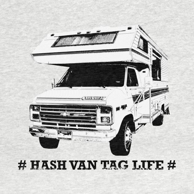 Hash Van Tag Life by Well.Branded.Van